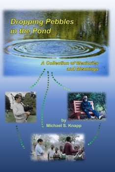 Paperback Dropping Pebbles in the Pond: A Collection of Memories and Meanings Book