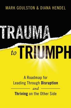 Paperback Trauma to Triumph: A Roadmap for Leading Through Disruption (and Thriving on the Other Side) Book