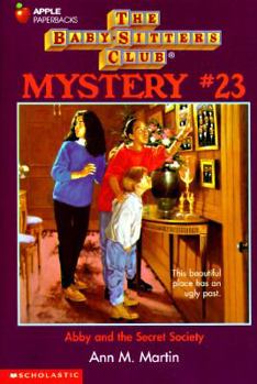 Abby and the Secret Society (Baby-Sitters Club Mystery, #23) - Book #23 of the Baby-Sitters Club Mysteries