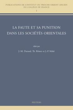 Paperback La Faute Et Sa Punition Dans Les Societes Orientales: Colloque College de France, Cnrs, Societe Asiatique de Juin 2010 [French] Book