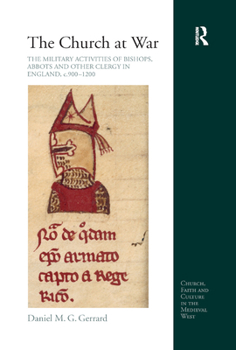 Paperback The Church at War: The Military Activities of Bishops, Abbots and Other Clergy in England, c. 900-1200 Book