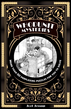 Paperback Whodunit Mysteries: More Than 50 Perplexing Puzzles for You to Solve Book
