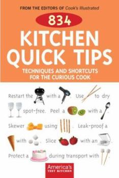 Paperback 834 Kitchen Quick Tips: Tricks, Techniques, and Shortcuts for the Curious Cook Book