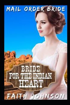 Paperback Mail Order Bride: Bride for the Indian Heart: Clean and Wholesome Western Historical Romance Book