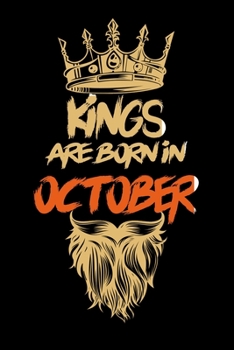 Kings Are Born In October: Notebook Birthday Funny Gift Idea. Lined Notebook, Journal Gift, (120 Pages, 6x9, Softcover, Matte Paperback)