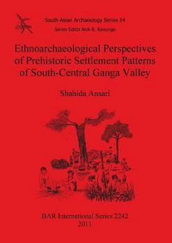Paperback Ethnoarchaeological Perspectives of Prehistoric Settlement Patterns of South-Central Ganga Valley Book