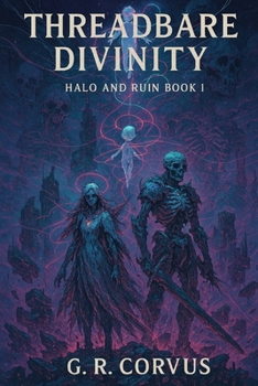 Threadbare Divinity (Halo and Ruin)
