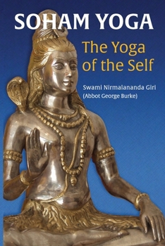 Paperback Soham Yoga: The Yoga of the Self: An In-Depth Guide to Effective Meditation Book