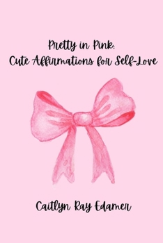 Paperback Pretty in Pink: Cute Affirmations for Self-Love Book