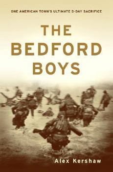 Hardcover The Bedford Boys: One American Town's Ultimate D-Day Sacrifice Book