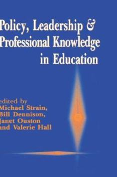 Policy, Leadership and Professional Knowledge in Education (Published in association with the British Educational Leadership and Management Society)