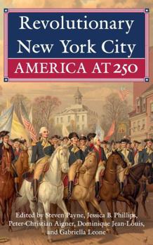 Paperback Revolutionary New York City: America at 250 Book