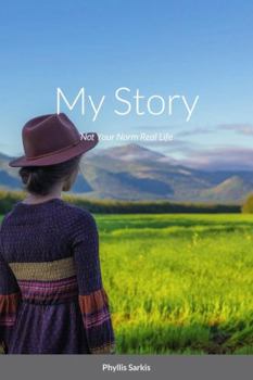 Paperback My Story: Not Your Norm Real Life Book