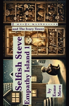 Paperback Selfish Steve and The Ivory Tower - Empathy Island 1 Book