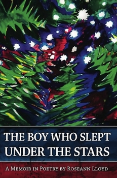 Paperback The Boy Who Slept Under the Stars: A Memoir in Poetry Book
