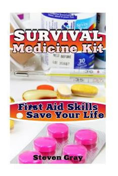 Paperback Survival Medicine Kit: First Aid Skills to Save Your Life: (Survival Guide, Survival Gear) Book