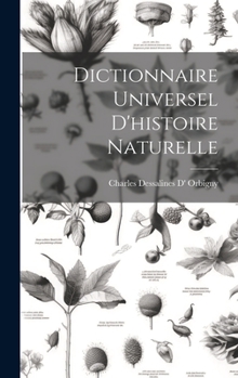 Hardcover Dictionnaire Universel D'histoire Naturelle [French] Book