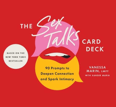 Hardcover The Sex Talks Deck: 90 Prompts to Deepen Connection and Spark Intimacy Book