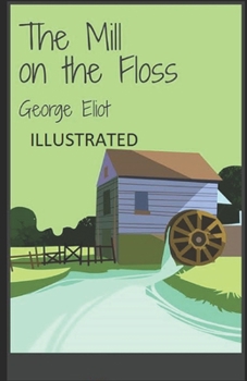 Paperback The Mill on the Floss Illustrated Book