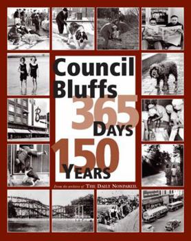 Hardcover Council Bluffs 365 Days, 150 Years Book