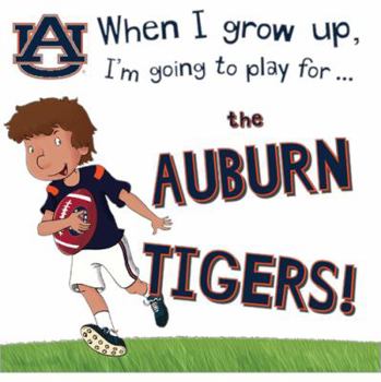 Hardcover When I Grow Up, I'm Going to Play for the Auburn Tigers Book