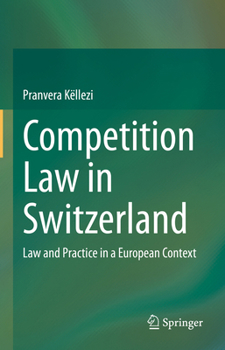 Hardcover Competition Law in Switzerland: Law and Practice in a European Context Book