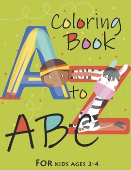 ABC coloring book: Alphabet coloring book for kids ages 2-4. Fun with Colors and Animals! ABC Letters Large One Sided Patterns