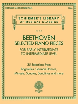 Paperback Beethoven: Selected Piano Pieces for Early Intermediate to Intermediate Level Players - Schirmer Library Volume 2149 Book
