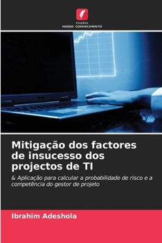 Paperback Mitigação dos factores de insucesso dos projectos de TI [Portuguese] Book