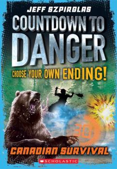 Countdown to Danger: Canadian Survival - Book #4 of the Countdown to Danger