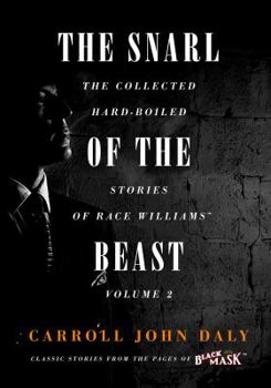 Paperback The Snarl of the Beast: Race Williams, Volume 2 Book