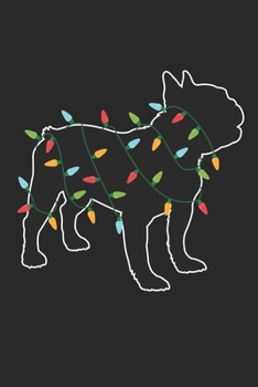French Bulldog with Christmas Lights - Christmas Notebook - French Bulldog Diary - Dog Journal - Christmas Gift for Dog Lover: Medium College-Ruled Journey Diary, 110 page, Lined, 6x9 (15.2 x 22.9 cm)