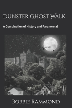 Dunster Ghost Walk: A Combination of History and Paranormal (Ghost Walks of Somerset)