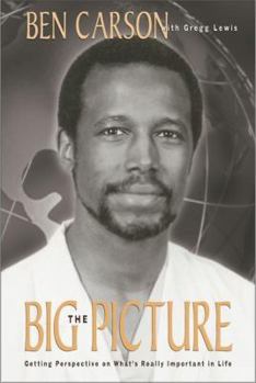 Hardcover The Big Picture: Getting Perspective on What's Really Important in Life Book