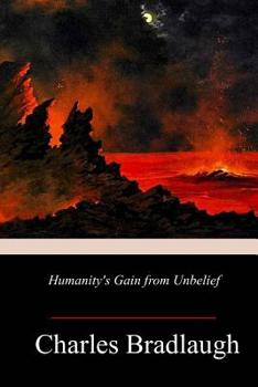 Paperback Humanity's Gain from Unbelief Book