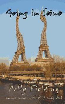 Paperback Going In Seine: An Apartment in Paris? A Crazy Idea! Book