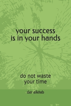 Paperback your success is in your hands: do not waste your time Book