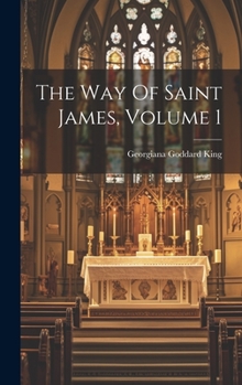 Hardcover The Way Of Saint James, Volume 1 Book