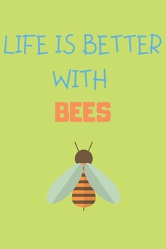 Life Is Better With Bees: Beekeeper Record Book For Bees Gift For Beekeeping Lovers
