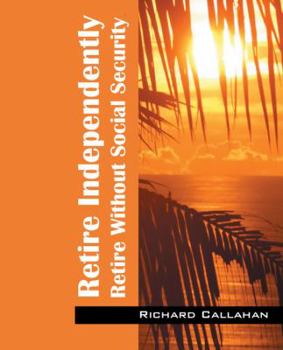 Paperback Retire Independently: Retire Without Social Security Book