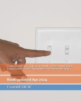 Paperback Connecticut ELECTRICAL JOURNEYPERSON LICENSE Exam ExamFOCUS Study Notes & Review Questions Book