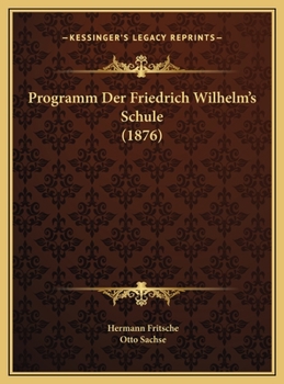 Hardcover Programm Der Friedrich Wilhelm's Schule (1876) [German] Book