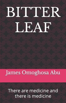 BITTER LEAF: There are medicine and there is medicine