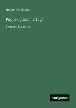 Puppe og sommerfugl: Skuespil i to akter (Danish Edition)
