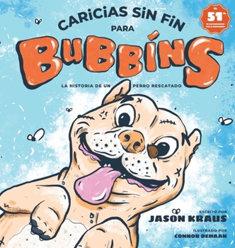 Hardcover Caricias sin fin para Bubbins: La historia de un perro rescatado [Spanish] Book