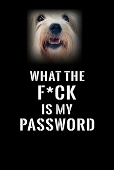 What The F*CK Is My Password, Coton de Tulear: Password Book Log & Internet Password Organizer, Alphabetical Password Book, password book Coton de ... 6 x 9 inches (Internet Password Logbook)