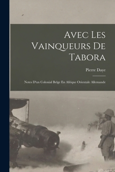 Paperback Avec Les Vainqueurs De Tabora: Notes D'un Colonial Belge En Afrique Orientale Allemande [French] Book