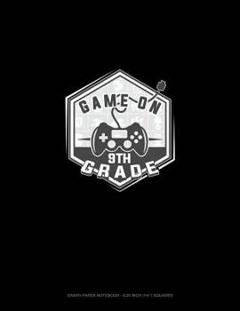 Paperback Game on 9th Grade: Graph Paper Notebook - 0.25 Inch (1/4) Squares Book