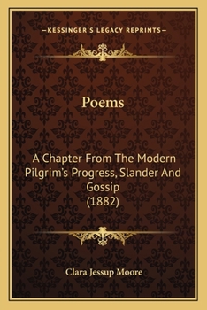 Paperback Poems: A Chapter From The Modern Pilgrim's Progress, Slander And Gossip (1882) Book