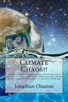 Paperback Climate Chaos?!: A humorous trivia challenge featuring more than 70 serious questions and answers about global climate change a.k.a. gl Book